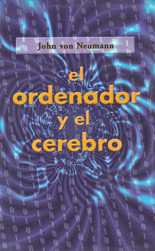 El ordenador y el cerebro
John Von Neumann